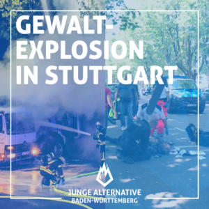JA BW zur Gewaltexplosion in Stuttgart